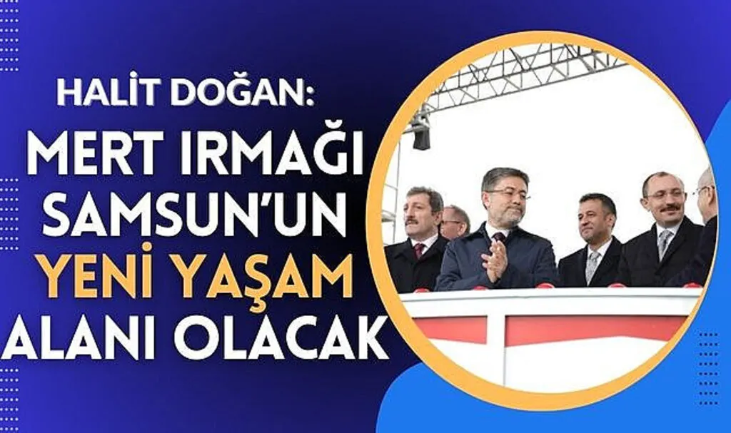 Halit Doğan: Mert Irmağı Samsun'un Yeni Yaşam Alanı Olacak