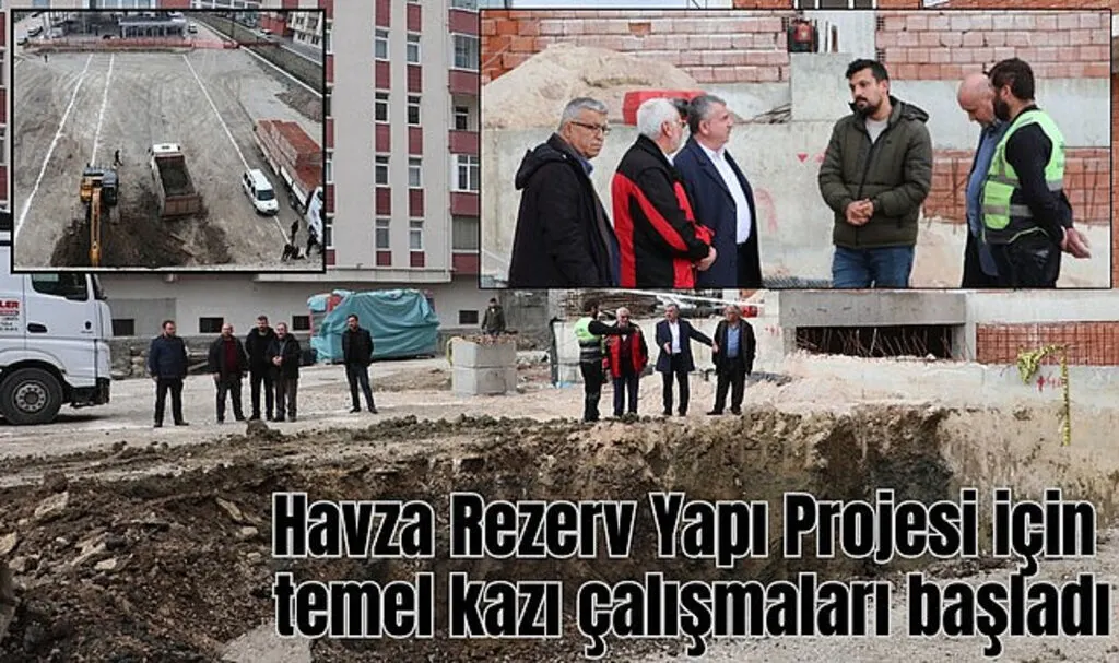 Havza Rezerv Yapı Projesi için temel kazı çalışmaları başladı