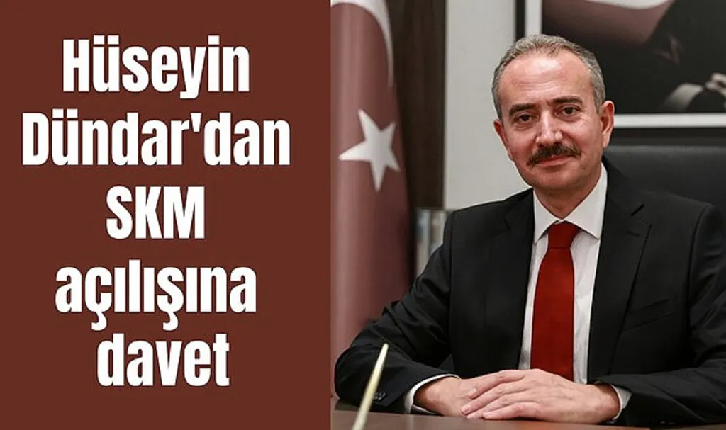 Hüseyin Dündar'dan SKM açılışına davet
