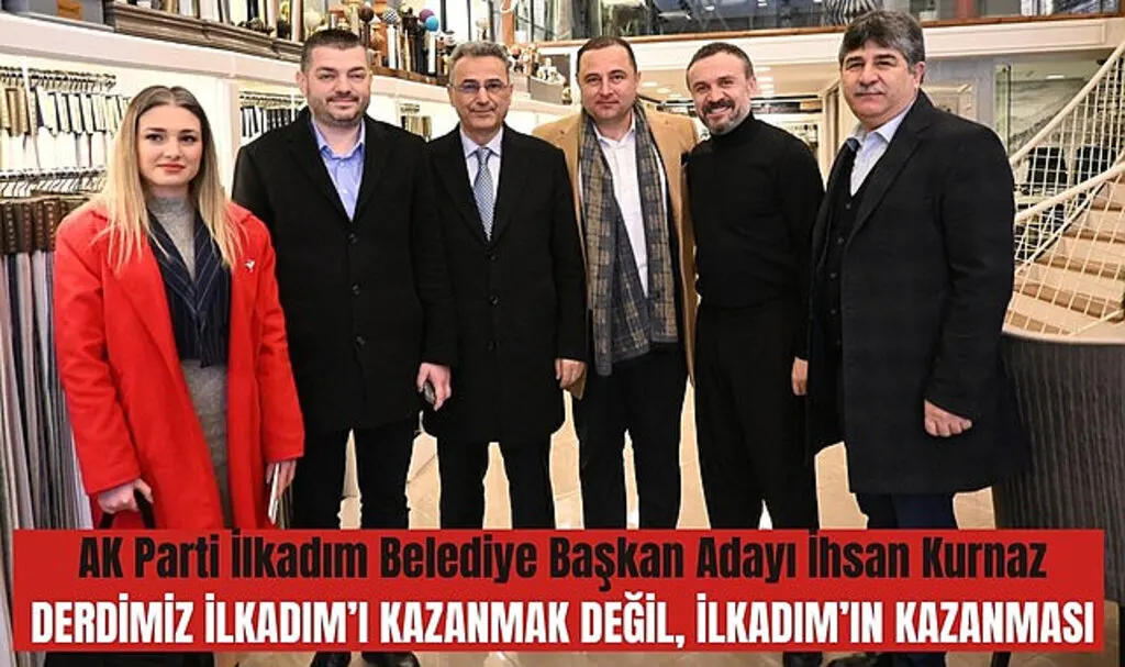 İhsan Kurnaz: İlkadım’ın kazanması için çabalıyoruz
