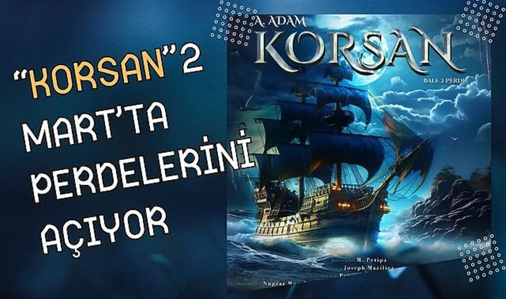 Korsan 2 Mart’ta Perdelerini Açıyor