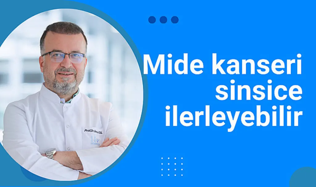 Mide kanseri sinsice ilerleyebilir