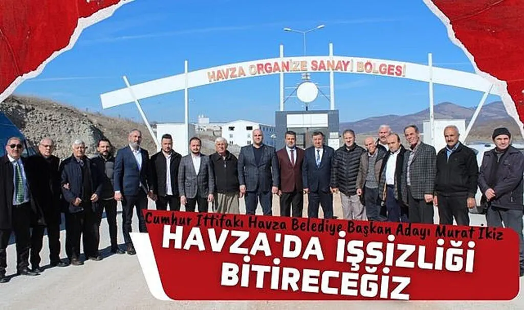 Murat İkiz: Havza'da işsizliği bitireceğiz