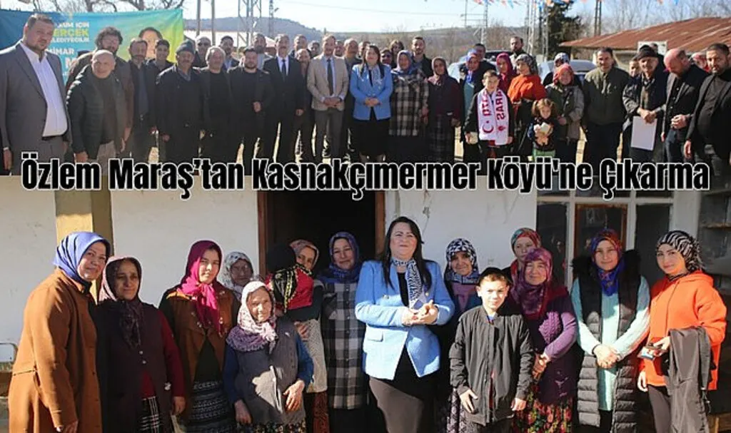 Özlem Maraş’tan Kasnakçımermer Köyü'ne Çıkarma