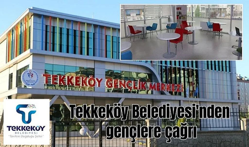 Tekkeköy Belediyesi'nden gençlere çağrı