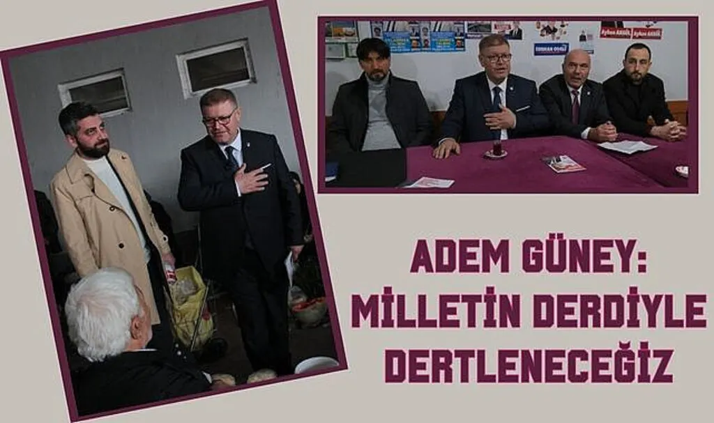 Adem Güney: Halkımızın Derdiyle Dertleneceğiz