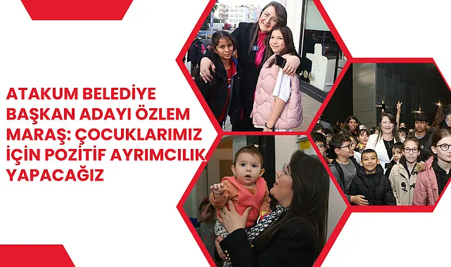 Atakum Belediye Başkan Adayı Özlem Maraş: Çocuklarımız için pozitif ayrımcılık yapacağız