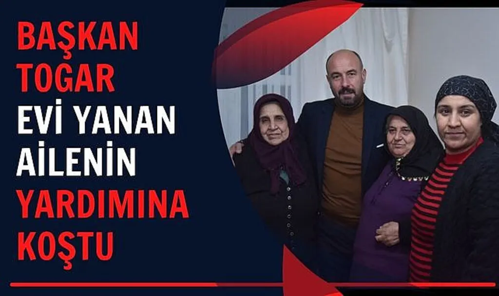 Başkan Togar evi yanan aileye el uzattı
