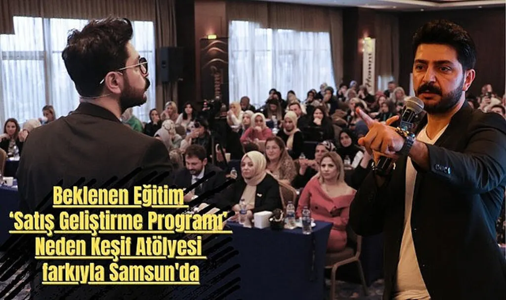 Beklenen Eğitim Satış Geliştirme Programı Samsun'da! Samsun satış eğitimi