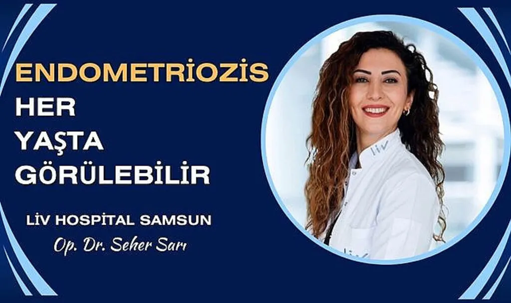 Endometriozis her yaşta görülebilir