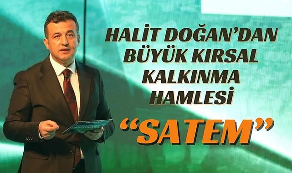Halit Doğan'dan Büyük Kırsal Kalkınma Hamlesi SATEM