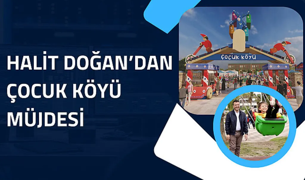 Halit Doğan'dan çocuk köyü müjdesi