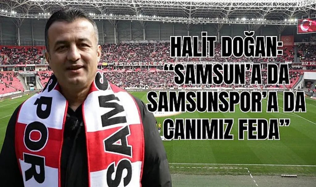 Halit Doğan Samsunspor için projelerini sıraladı