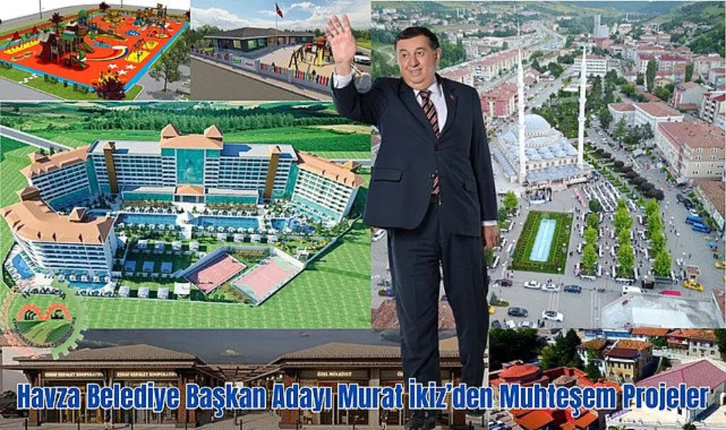 Havza Belediye Başkan Adayı Murat İkiz’den Muhteşem Projeler