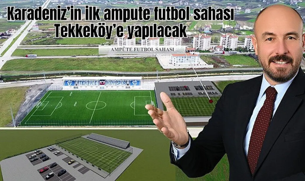 Karadeniz’in ilk ampute futbol sahası Tekkeköy’e yapılacak