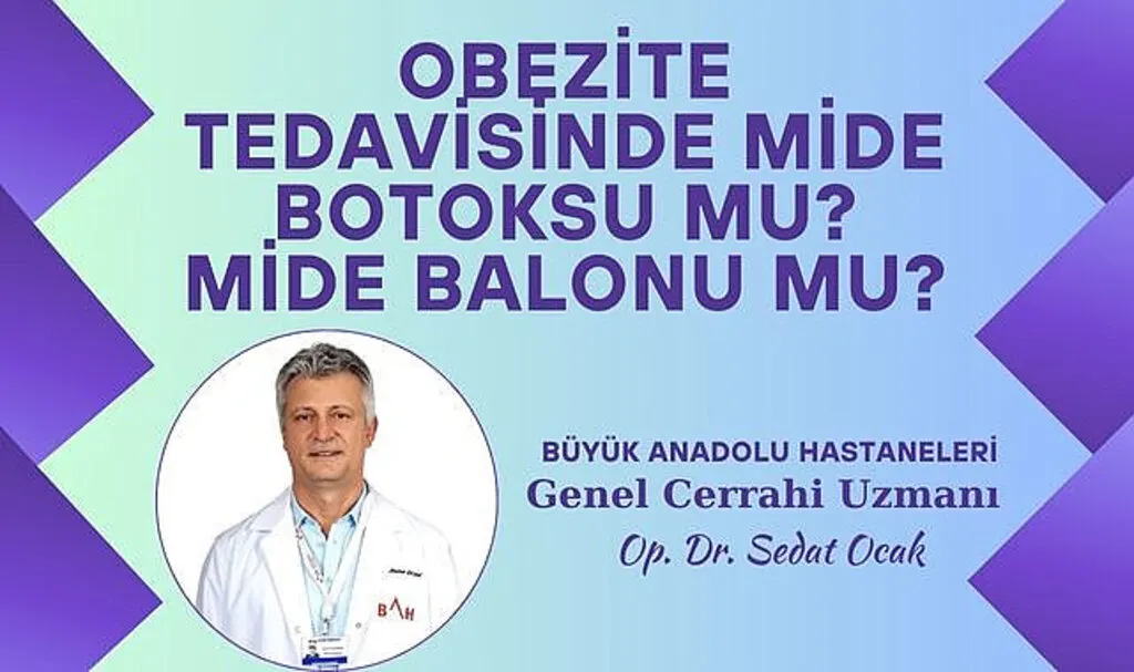 Obezite tedavisinde mide botoksu mu? mide balonu mu?