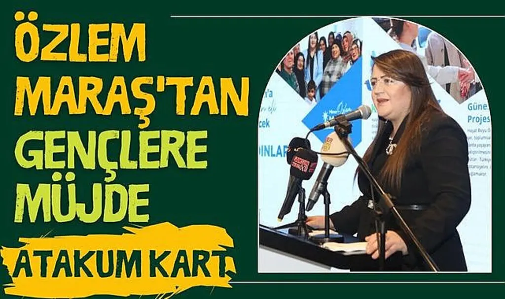 Özlem Maraş'tan Gençlere Müjde: Atakum Kart