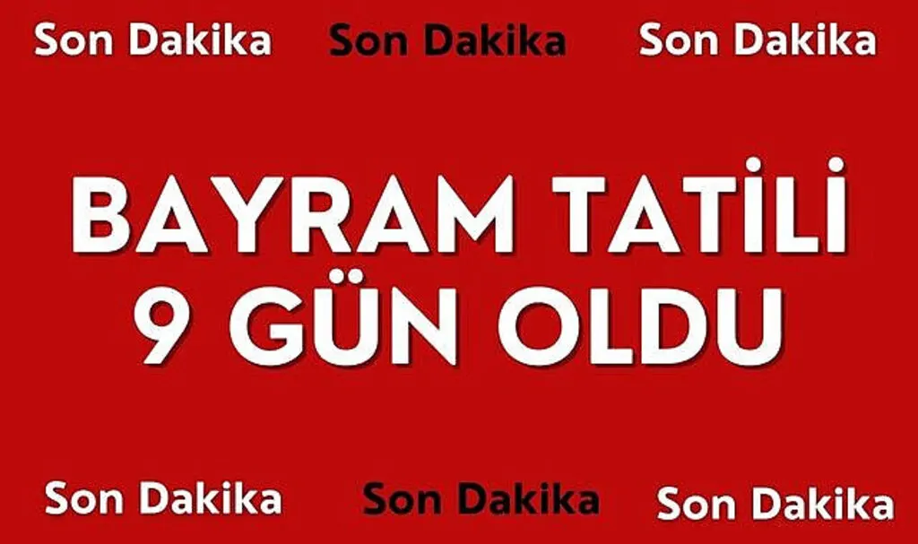 Ramazan Bayramı tatili 9 güne çıkarıldı