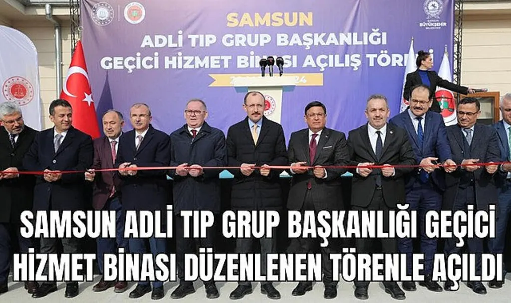 Samsun Adli Tıp geçici hizmet binası törenle açıldı