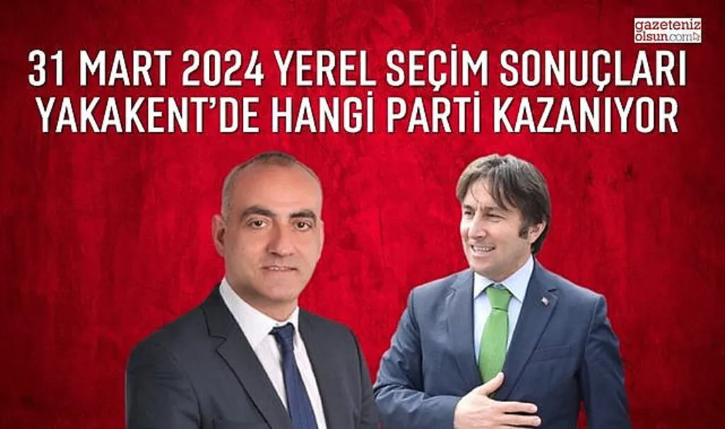 Samsun'da Yakakent Belediyesi yerel seçim sonuçları Yakakent'te Hangi parti Kazanıyor?