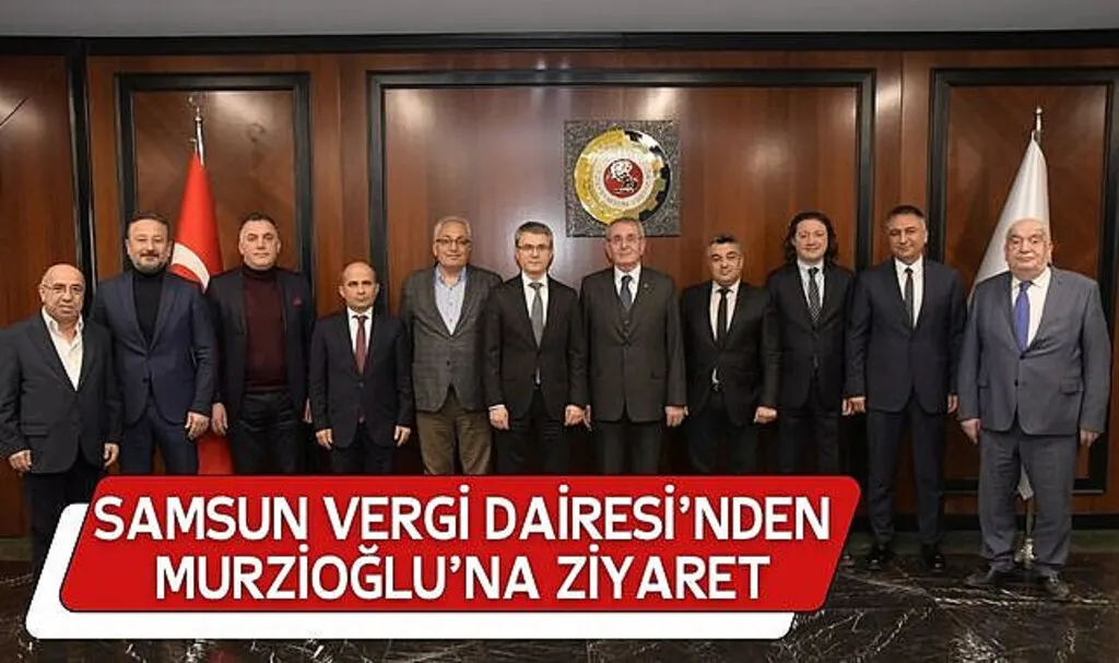 Samsun Vergi Dairesi'nden Murzioğlu'na ziyaret