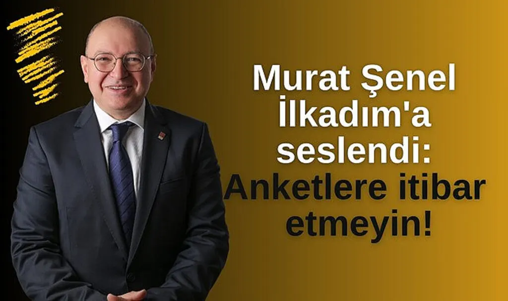 Şenel İlkadım'a seslendi: Anketlere itibar etmeyin!