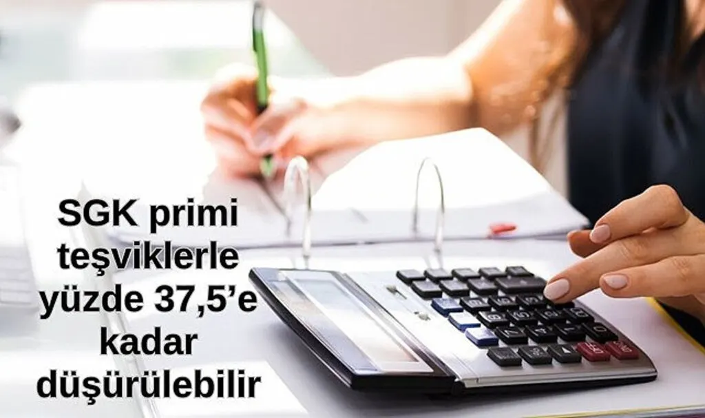 SGK primi teşviklerle yüzde 37,5’e kadar düşürülebilir mi?