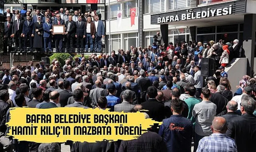 Bafra Belediye Başkanı Hamit Kılıç'ın Mazbata Töreni