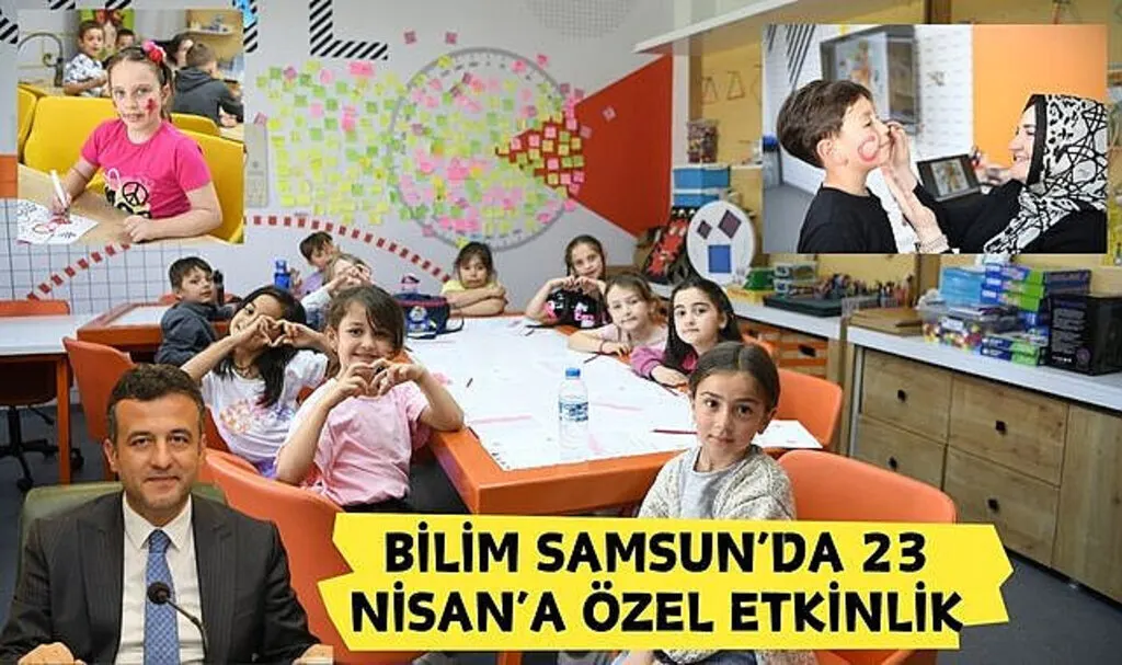 Bilim Samsun’da 23 Nisan’a özel etkinlik 