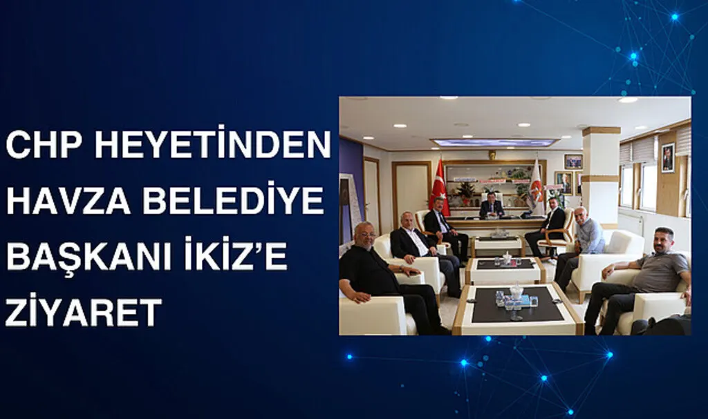 CHP Heyetinden Havza Belediye Başkanı İkiz’e ziyaret