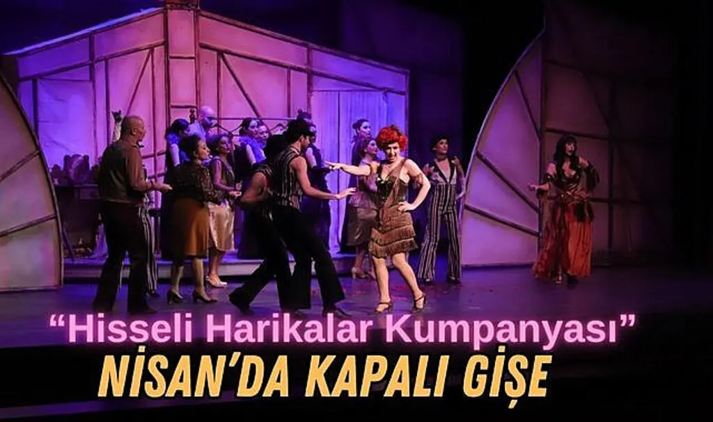 Hisseli Harikalar Kumpanyası Nisan’da Kapalı Gişe Biletler Tükendi