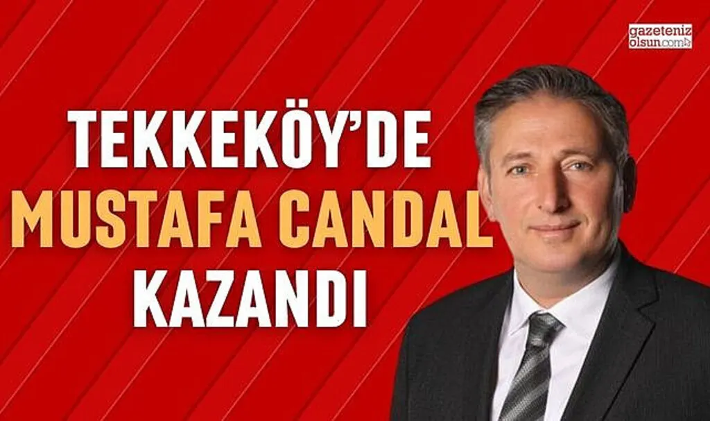 Mustafa Candal Tekkeköy Belediye Başkanı Oldu