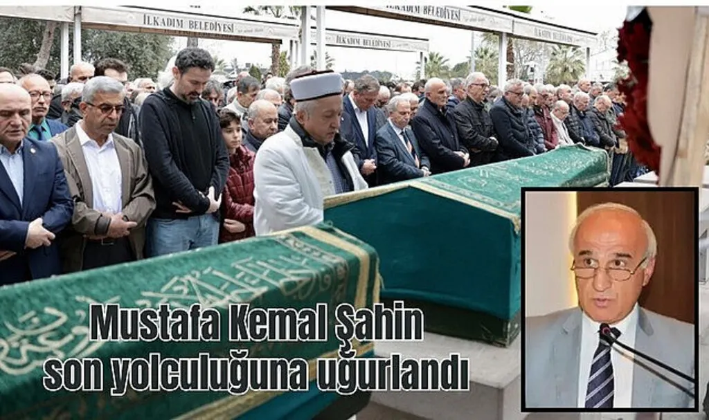 Mustafa Kemal Şahin son yolculuğuna uğurlandı