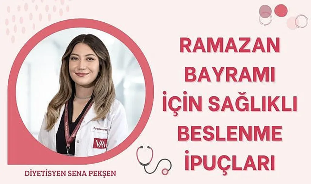 Ramazan bayramı için sağlıklı beslenme ipuçları