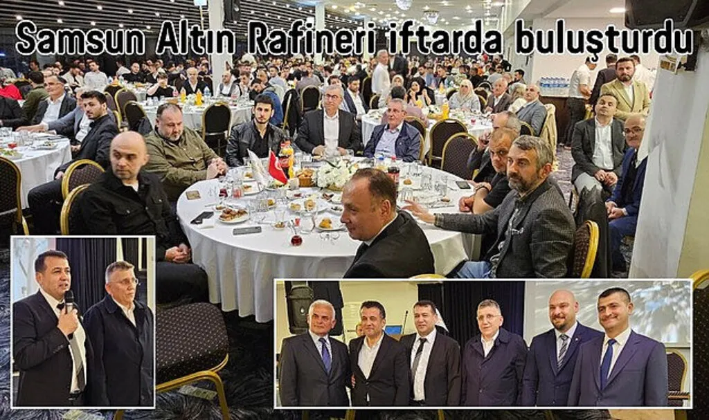 Samsun Altın Rafineri iftarda buluşturdu