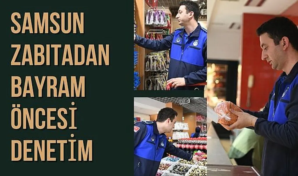 Samsun Büyükşehir Zabıtadan Bayram öncesi denetim