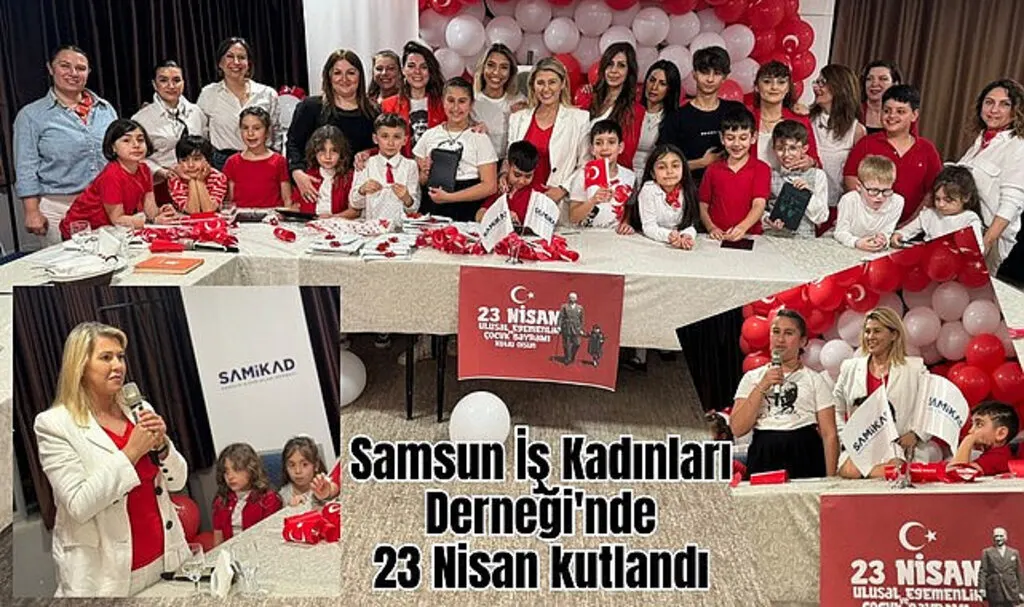Samsun İş Kadınları Derneği'nde 23 Nisan coşkusu