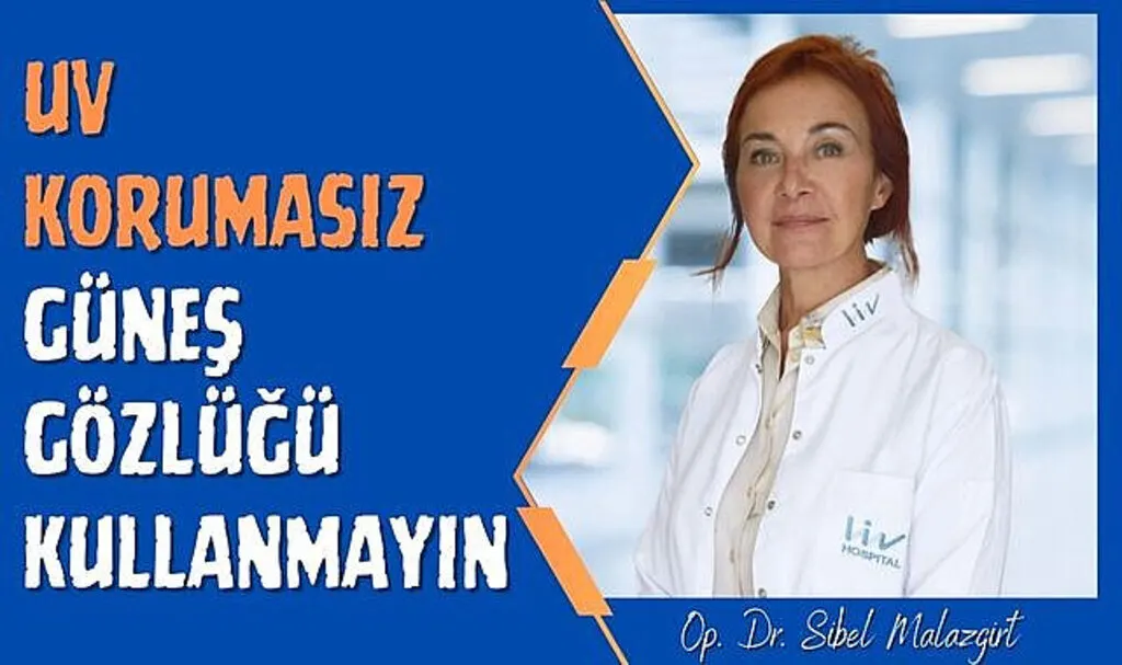 UV korumasız güneş gözlüğü kullanmayın