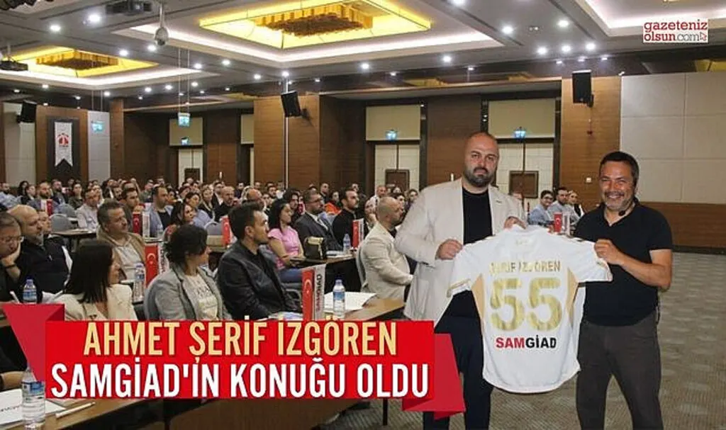 Ahmet Şerif İzgören SAMGİAD'ın konuğu oldu