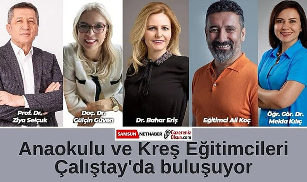 Anaokulu ve Kreş Eğitimcileri Çalıştay'da buluşuyor! Samsun Haberleri