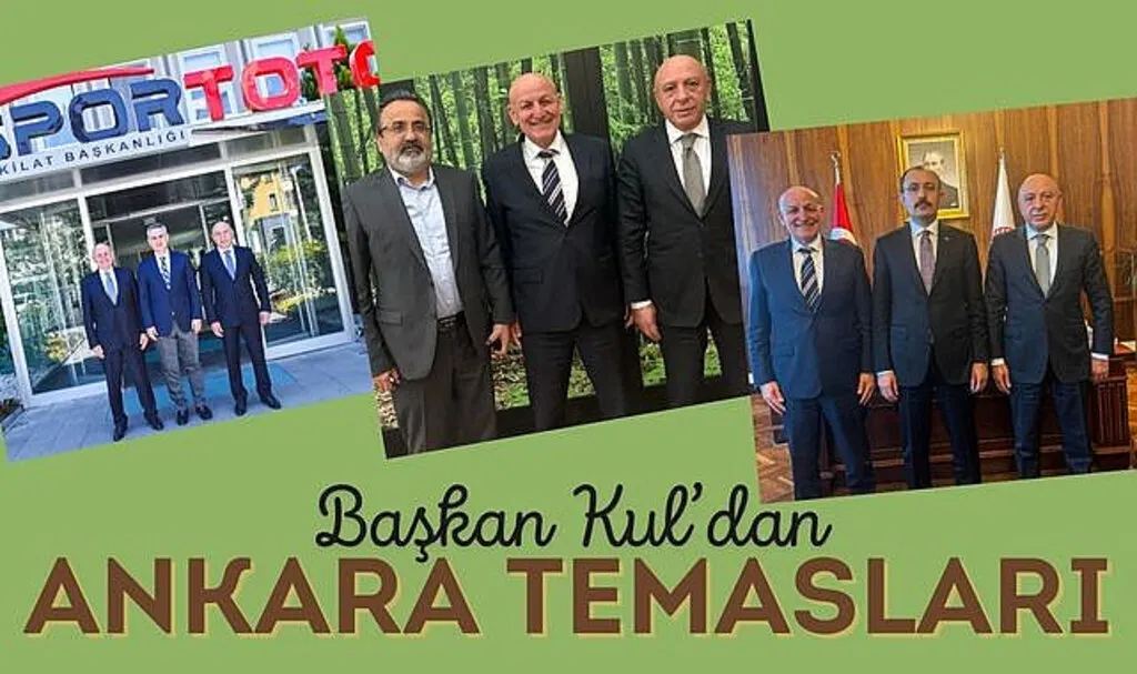 Başkan Kul’dan Ankara temasları