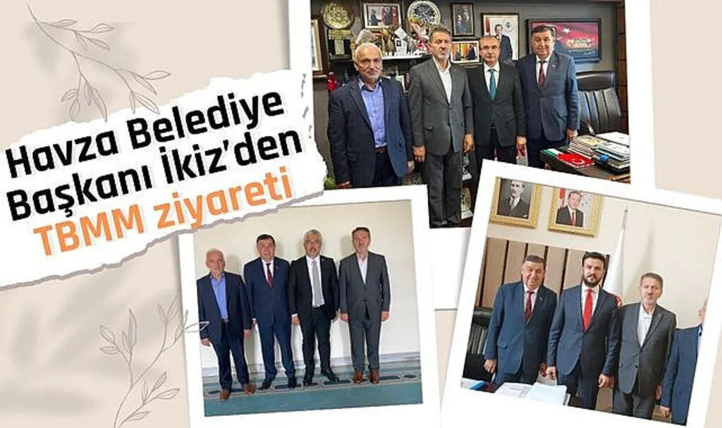 Havza Belediye Başkanı İkiz’den TBMM ziyareti