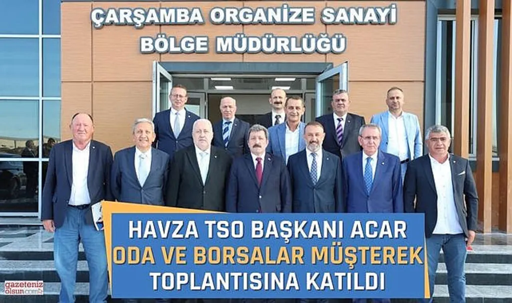 Havza TSO Başkanı Acar Oda ve Borsalar Müşterek Toplantısı Katıldı