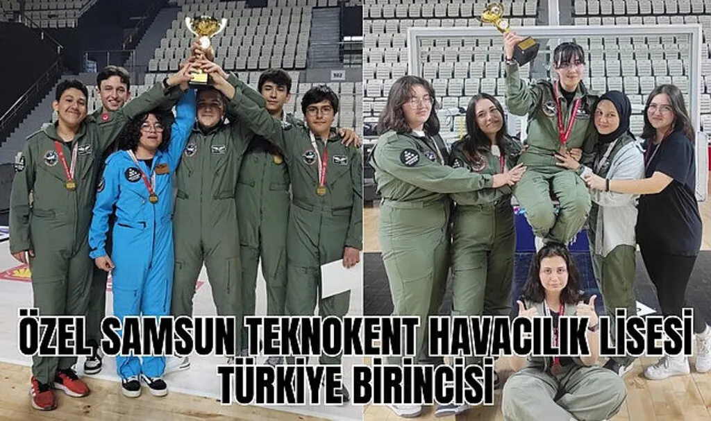 Özel Samsun Teknokent Havacılık Lisesi Türkiye Birincisi