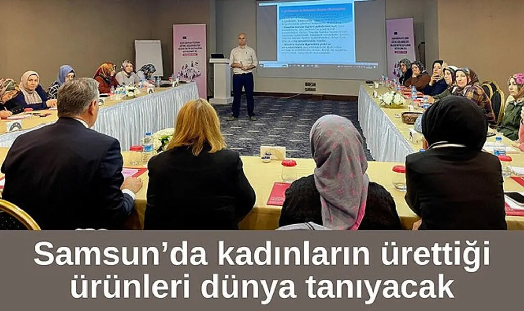 Samsun’da kadınların ürettiği ürünleri dünya tanıyacak