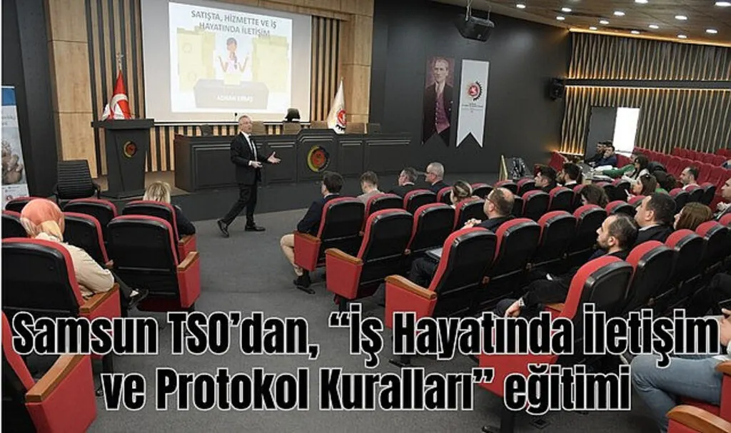 Samsun TSO’dan, İş Hayatında İletişim ve Protokol Kuralları eğitimi