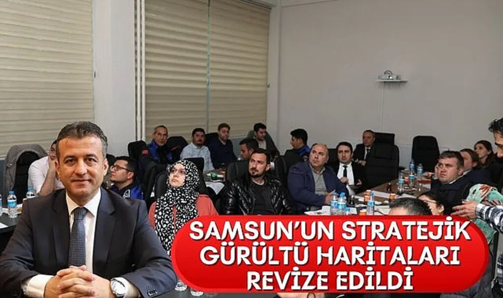 Samsun’un Stratejik Gürültü Haritaları revize edildi