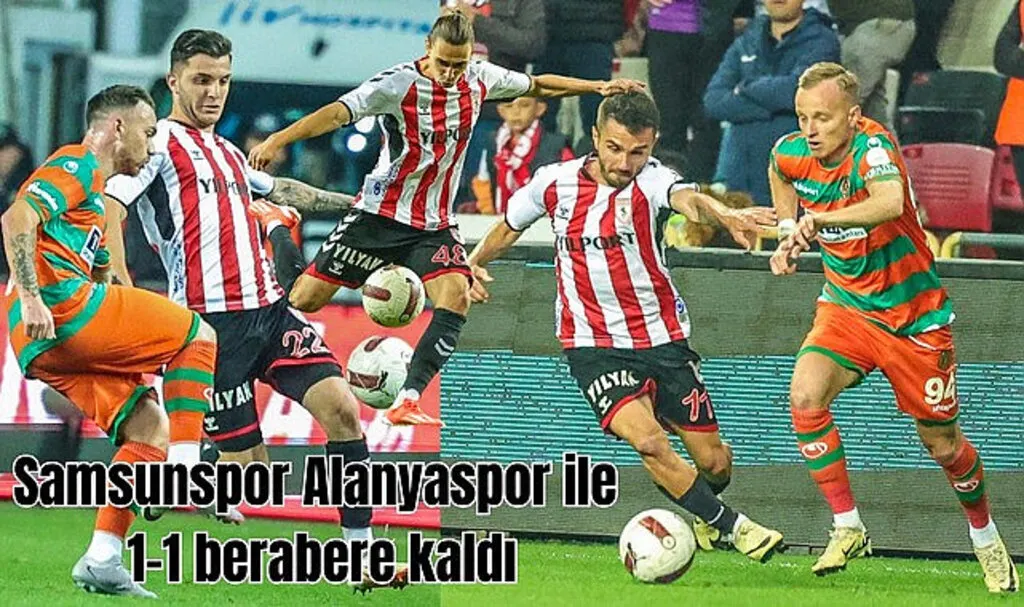 Samsunspor Alanyaspor ile 1-1 berabere kaldı