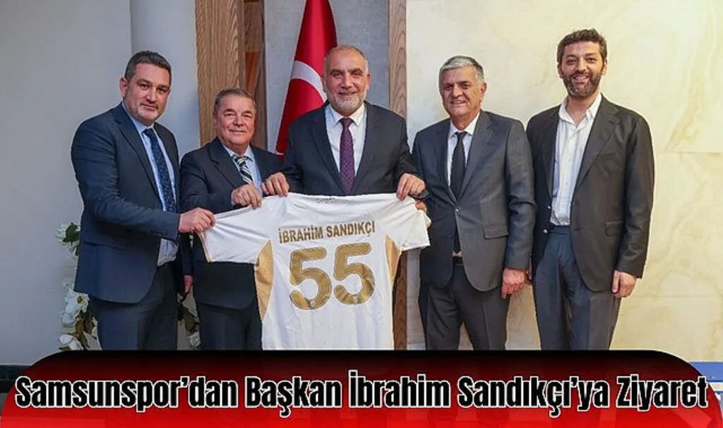 Samsunspor’dan Başkan İbrahim Sandıkçı’ya Ziyaret 