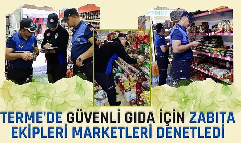 Terme'de Güvenli Gıda İçin Zabıta Ekipleri Marketleri Denetledi